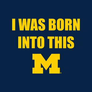 Michigan Wolverines Born Into This Toddler T Shirt - Navy